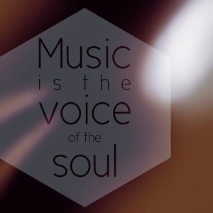 Music is the voice of the Soul